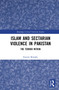 Islam and Sectarian Violence in Pakistan (The Terror Within) by Eamon Murphy, 9780367585617