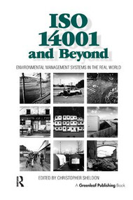 ISO 14001 and Beyond (Environmental Management Systems in the Real World) by Sheldon Christopher, 9781874719014