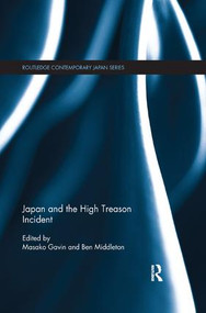 Japan and the High Treason Incident by Masako Gavin, Ben Middleton, 9781138562455