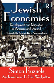 Jewish Economies (Volume 1) (Development and Migration in America and Beyond: The Economic Life of American Jewry) by Simon Kuznets, 9781138511217