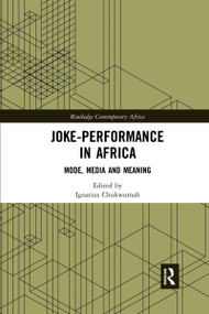 Joke-Performance in Africa (Mode, Media and Meaning) by Ignatius Chukwumah, 9780367593605