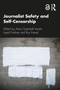 Journalist Safety and Self-Censorship by Anna Grøndahl Larsen, Ingrid Fadnes, Roy Krøvel, 9780367409623
