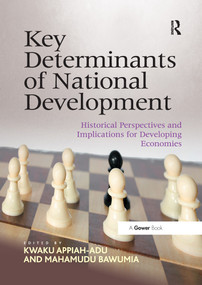 Key Determinants of National Development (Historical Perspectives and Implications for Developing Economies) by Kwaku Appiah-Adu, Mahamudu Bawumia, 9780367606107