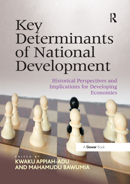 Key Determinants of National Development (Historical Perspectives and Implications for Developing Economies) by Kwaku Appiah-Adu, Mahamudu Bawumia, 9780367606107