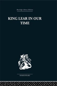 King Lear in our Time by Maynard Mack, 9780415612258