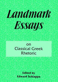 Landmark Essays on Classical Greek Rhetoric (Volume 3) by A. Edward Schiappa, 9781138179868