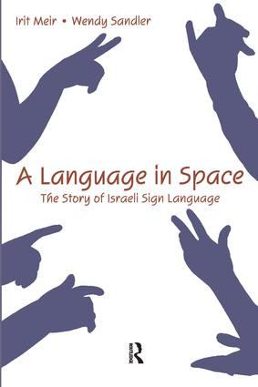 A Language in Space (The Story of Israeli Sign Language) by Irit Meir, Wendy Sandler, 9780805862652