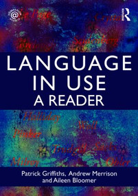 Language in Use (A Reader) by Patrick Griffiths, Andrew John Merrison, Aileen Bloomer, 9780415442053