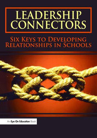 Leadership Connectors (Six Keys to Developing Relationship in Schools) by La Vern Burmeister, Phyllis Hensley, 9781138472600