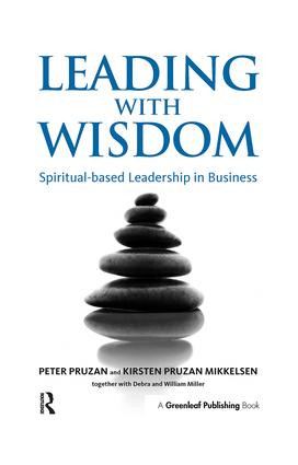 Leading with Wisdom (Spiritual-based Leadership in Business) by Peter Pruzan, Kirsten Pruzan-Mikkelsen, Debra Miller, William Miller, 9781874719595