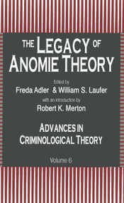 The Legacy of Anomie Theory by Freda Adler, William S. Laufer, 9780765806628