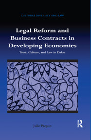 Legal Reform and Business Contracts in Developing Economies (Trust, Culture, and Law in Dakar) by Julie Paquin, 9780367601775