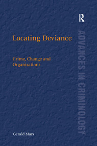 Locating Deviance (Crime, Change and Organizations) by Gerald Mars, 9780367601492