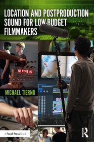 Location and Postproduction Sound for Low-Budget Filmmakers by Michael Tierno, 9780367354244
