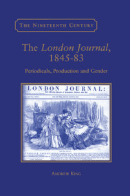 The London Journal, 1845-83 (Periodicals, Production and Gender) by Andrew King, 9780367887773