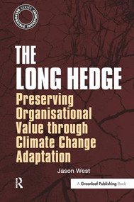 The Long Hedge (Preserving Organisational Value through Climate Change Adaptation) by Jason West, 9781907643958
