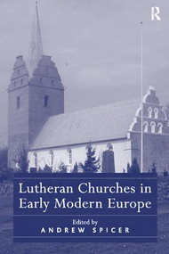 Lutheran Churches in Early Modern Europe by Andrew Spicer, 9781138107779