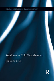 Madness in Cold War America by Alexander Dunst, 9780367264000