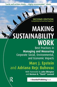 Making Sustainability Work (Best Practices in Managing and Measuring Corporate Social, Environmental and Economic Impacts) by Marc J. Epstein, Adriana Rejc Buhovac, 9781907643934