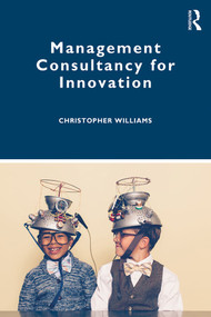Management Consultancy for Innovation by Christopher Williams, 9781138312791
