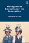 Management Consultancy for Innovation by Christopher Williams, 9781138312791