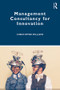 Management Consultancy for Innovation by Christopher Williams, 9781138312791