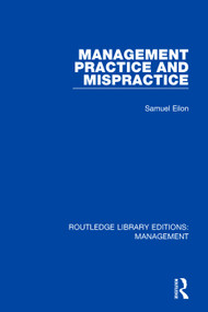 Management Practice and Mispractice by Samuel Eilon, 9781138566200