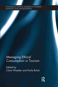Managing Ethical Consumption in Tourism by Clare Weeden, Karla Boluk, 9781138082069