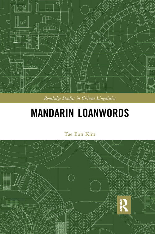 Mandarin Loanwords by Tae Eun Kim, 9780367597115