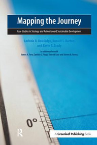 Mapping the Journey (Case Studies in Strategy and Action toward Sustainable Development) by Lorinda R. Rowledge, Russell Barton, Kevin Brady, James Fava, Cynthia Figge, Konrad Saur, Steven Young, 9781874719267
