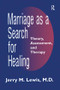 Marriage A Search For Healing by Jerry M. Lewis, 9781138883772