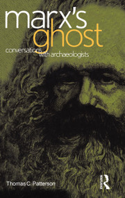 Marx's Ghost (Conversations with Archaeologists) by Thomas C. Patterson, 9781859737064