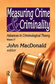 Measuring Crime and Criminality by John MacDonald, 9781138511965