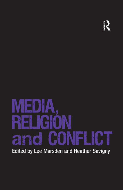 Media, Religion and Conflict by Lee Marsden, Heather Savigny, 9780367605575