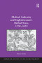 Medical Authority and Englishwomen's Herbal Texts, 1550-1650 by Rebecca Laroche, 9781138250529