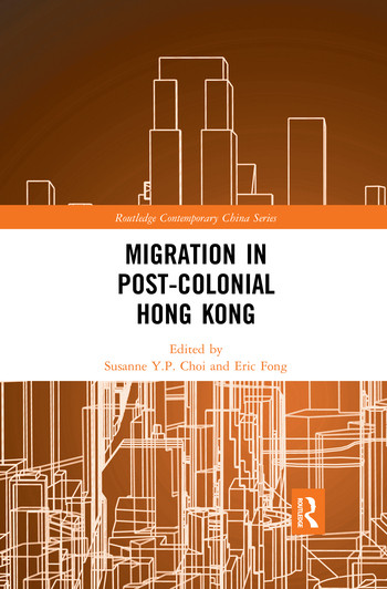 Migration in Post-Colonial Hong Kong by Susanne Y.P. Choi, Eric Fong, 9780367272852