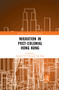 Migration in Post-Colonial Hong Kong by Susanne Y.P. Choi, Eric Fong, 9780367272852