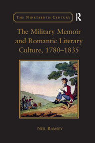 The Military Memoir and Romantic Literary Culture, 1780-1835 by Neil Ramsey, 9780367887681