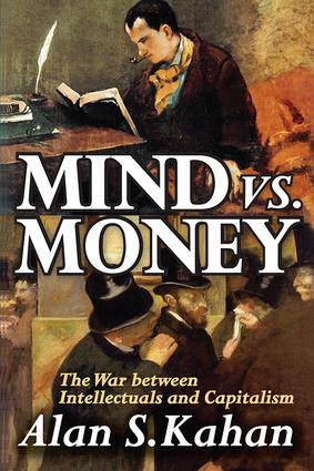 Mind vs. Money (The War Between Intellectuals and Capitalism) by Alan Kahan, 9781138512238