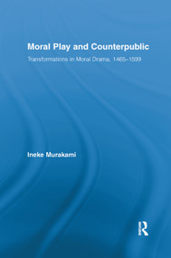 Moral Play and Counterpublic by Ineke Murakami, 9780367865801
