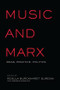 Music and Marx (Ideas, Practice, Politics) by Regula Burckhardt Qureshi, 9781138870390