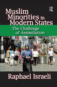 Muslim Minorities in Modern States (The Challenge of Assimilation) by Raphael Israeli, 9781138512436