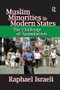 Muslim Minorities in Modern States (The Challenge of Assimilation) by Raphael Israeli, 9781138512436
