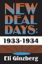 New Deal Days: 1933-1934 by Eli Ginzberg, 9781138512566