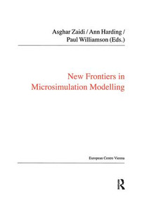 New Frontiers in Microsimulation Modelling by Ann Harding, Asghar Zaidi, 9781138459038