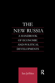 The New Russia (A Handbook of Economic and Political Developments) by Ian Jeffries, 9780367604752