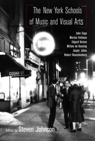 The New York Schools of Music and the Visual Arts by Steven Johnson, 9780415936941