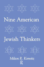 Nine American Jewish Thinkers by Milton Konvitz, 9781138512627
