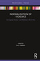 Normalization of Violence (Conceptual Analysis and Reflections from Asia) by Irm Haleem, 9780367423292