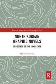 North Korean Graphic Novels (Seduction of the Innocent?) by Martin Petersen, 9780367587932